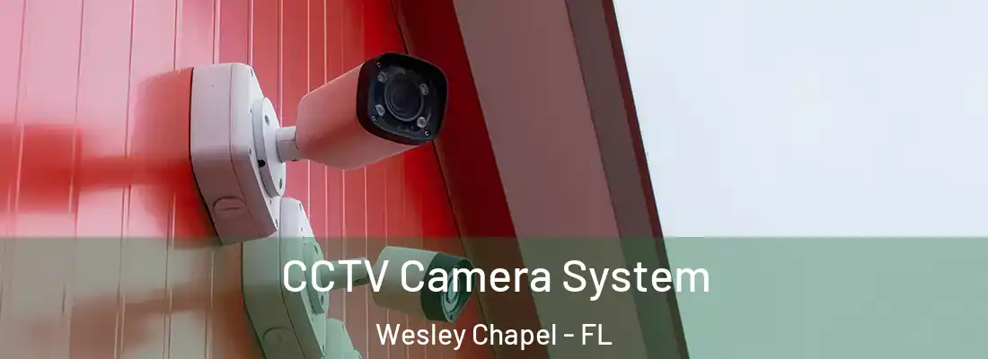  CCTV Camera System Wesley Chapel - FL